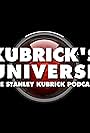 Kubrick's Universe: The Stanley Kubrick Podcast (2018)