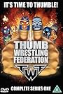 Thumb Wrestling Federation: TWF (2006)