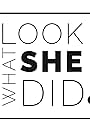 Look What She Did! (2018)