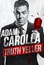 Adam Carolla in Adam Carolla: Truth Yeller (2021)