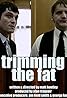 Trimming the Fat (2008) Poster