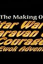 Making of Star Wars Caravan of Courage an Ewok Adventure (2014)