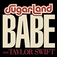 Primary photo for Sugarland feat. Taylor Swift: Babe