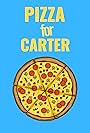 Pizza for Carter (2022)