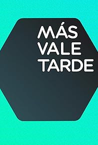 Primary photo for Más vale tarde