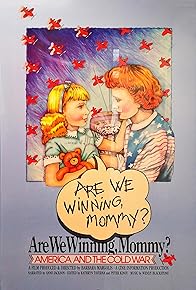 Primary photo for Are We Winning Mommy? America & the Cold War