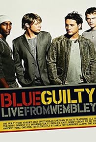 Primary photo for Blue: Guilty - Live from Wembley