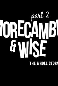 Morecambe & Wise: The Whole Story (2013)