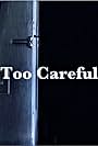 Too Careful (2018)