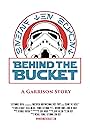 Behind the Bucket: A Garrison Story (2024)