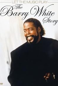 Primary photo for Let the Music Play: The Barry White Story