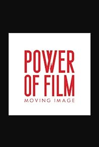 Primary photo for Power of Film and Moving Image