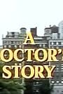 A Doctor's Story (1984)