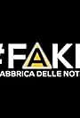 Fake - La fabbrica delle notizie (2019)