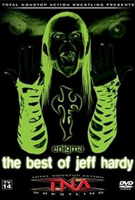 Primary photo for TNA Wrestling: The Best of Jeff Hardy - Enigma