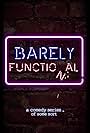 Barely Functional (2018)