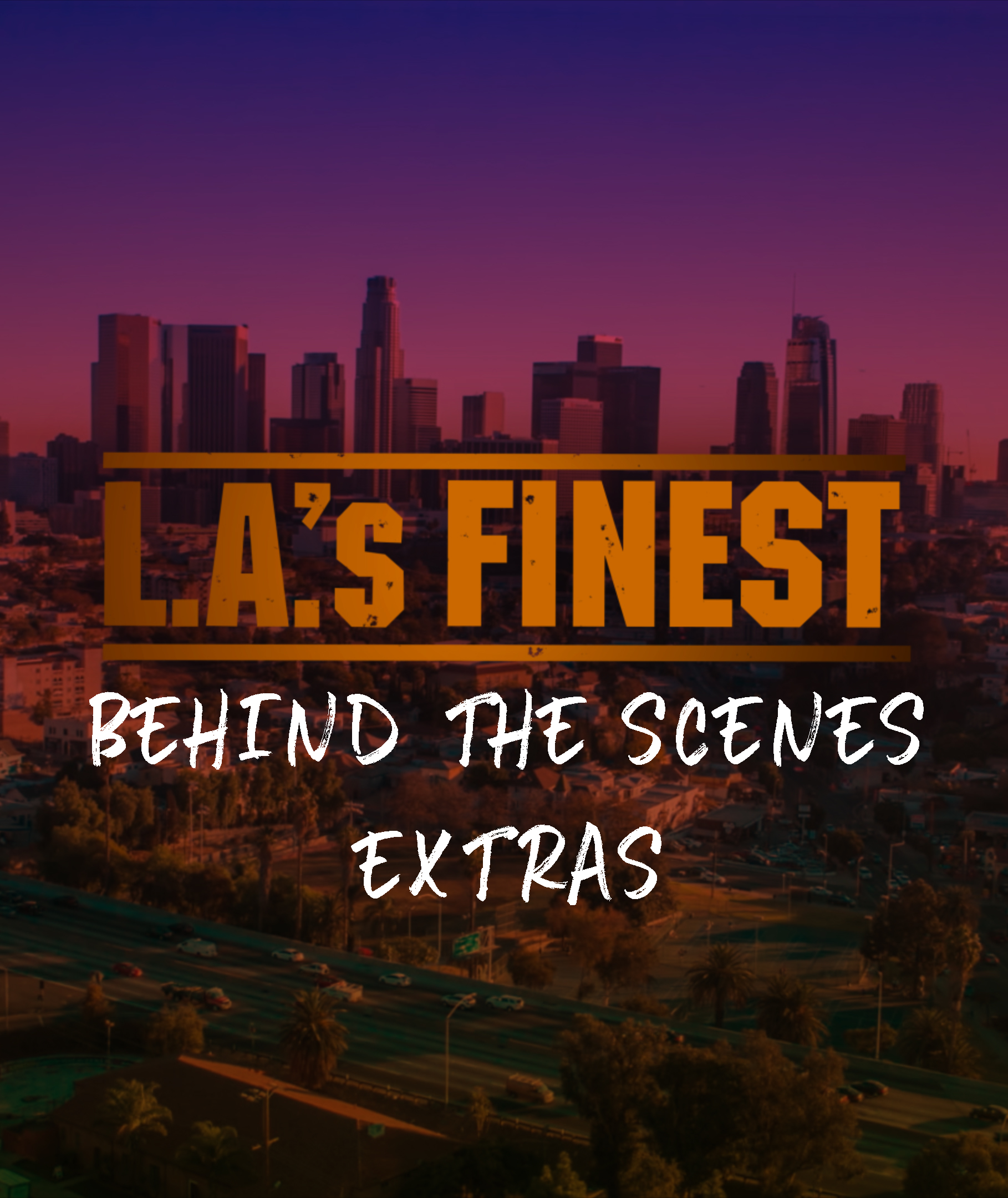 L.A.'s Finest: Behind the Scenes Extras (2019)