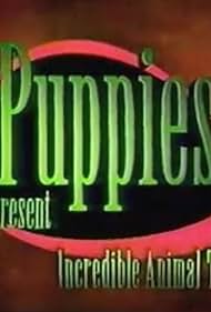 The Puppies Present Incredible Animal Tales (1998)