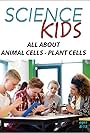 Science Kids: All About Animal Cells and Plant Cells (2016)