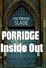 Porridge: Inside Out (2014)