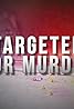 Targeted for Murder (TV Series 2022– ) Poster