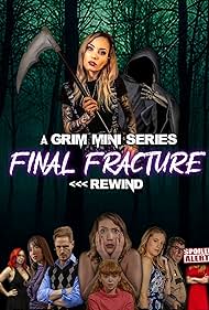 Haley Grogan, Amber Brooke, Jamie Miller, Adam R. Steigert, Sean C. Sanders, Mark Bogumil, Kristin Steigert, Danielle Smith, Melodie Roehrig, and Sarah Jeanne in A Grim Mini Series: Final Fracture <<<Rewind (2022)