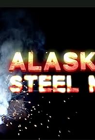 Primary photo for Alaskan Steel Men