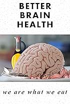 Better Brain Health: We Are What We Eat (2019)