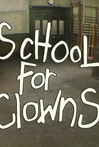 Primary photo for School for Clowns