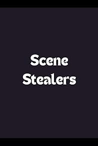 Primary photo for Scene Stealers