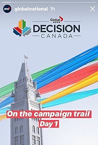 Primary photo for Global News: Decision Canada