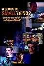 A Series of Small Things (2005)