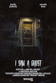 Primary photo for I Saw A Ghost