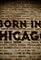 Born in Chicago's primary photo