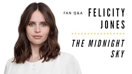 Felicity Jones Answers Fan Questions