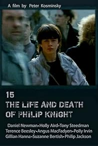 Primary photo for 15: The Life and Death of Philip Knight