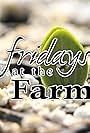 Fridays at the Farm (2009)