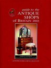 Guide to the Antique Shops of Britain: 2002/2003