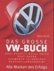 Das grosse VW-Buch. Alle Marken des Erfolgs