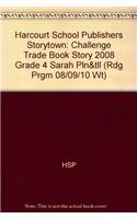 Storytown: Challenge Trade Book Story 2008 Grade 4 Sarah Pln&tll: Harcourt School Publishers Storytown