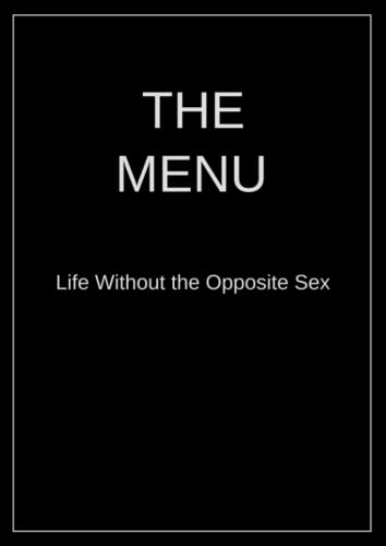 The Menu: Life Without the Opposite Sex Paperback – April 3, 2022