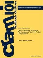 Studyguide for Oxford Handbook of Positive Psychology and Work by P. Alex Linley (Editor), ISBN 9780195335446