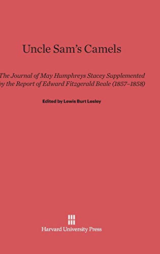 Uncle Sam's Camels: The Journal of May Humphreys Stacey Supplemented by the Report of Edward Fitzgerald Beale (1857-1858) Hardcover – January 1, 1929