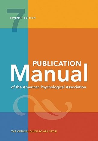 PUBLICATION MANUAL OF THE AMERICAN PSYCHOLOGICAL ASSOCIATION, 7TH EDITION