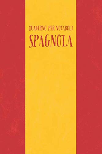 Quaderno per Vocaboli Spagnola: 2 Colonne | Fogli a Righe con Suddivisione Linea | 100 pagine | ( ~ A5 ) 15.24 x 22.86 cm | Bandiera Spagnola Vintage