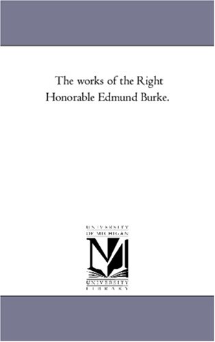 The Works of the Right Honorable Edmund Burke. Vol. 10