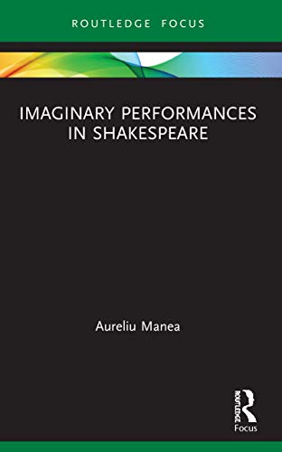 Imaginary Performances in Shakespeare (Routledge Focus)