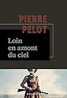 Loin en amont du ciel par Pelot