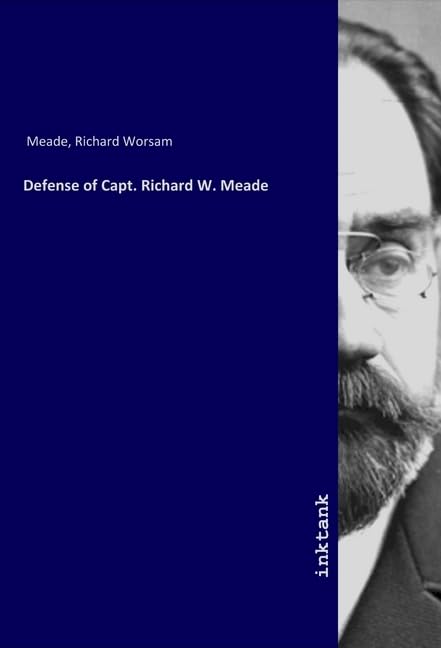 Defense of Capt. Richard W. Meade