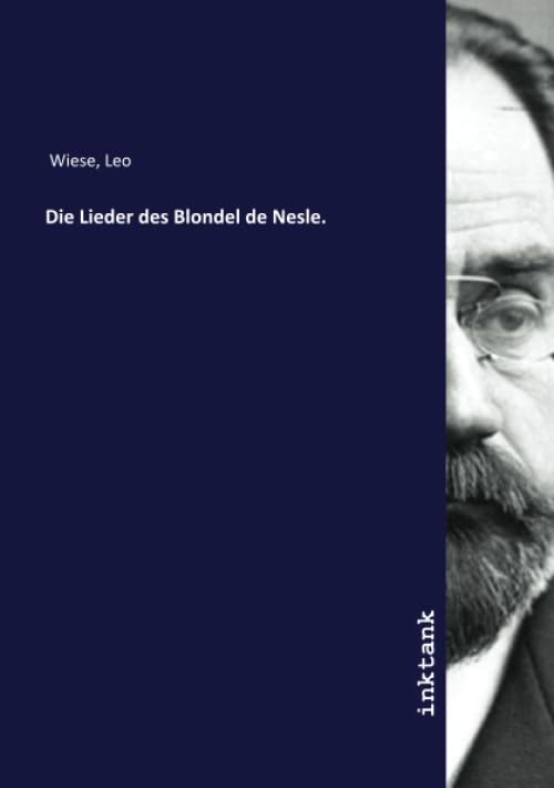 Die Lieder des Blondel de Nesle.